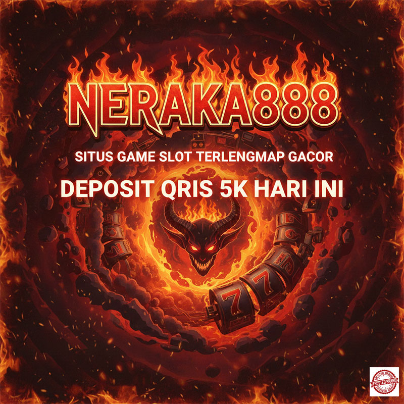 Galeri foto NERAKA888 | Situs Game Slot Terlengkap Gacor Deposit Qris 5K Hari Ini di Jakarta